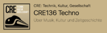 Podcast: Chaosradio Express CRE136 Techno mit mir