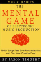 Buch Review: Jason Timothy -Music Habits, The Mental Game Of Electronic Music Production
