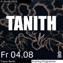 Neuer Mix: Tanith Birthday Bash Tresor 04.08.2023